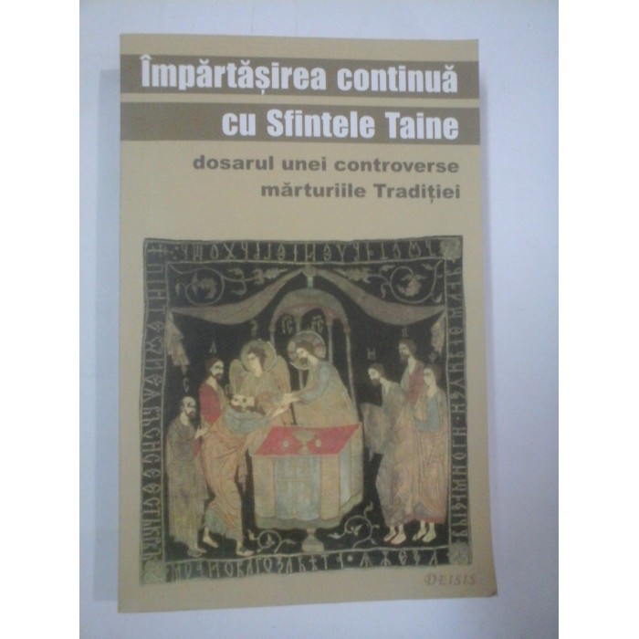 IMPARTASIREA  CONTINUA  CU SFINTELE  TAINE